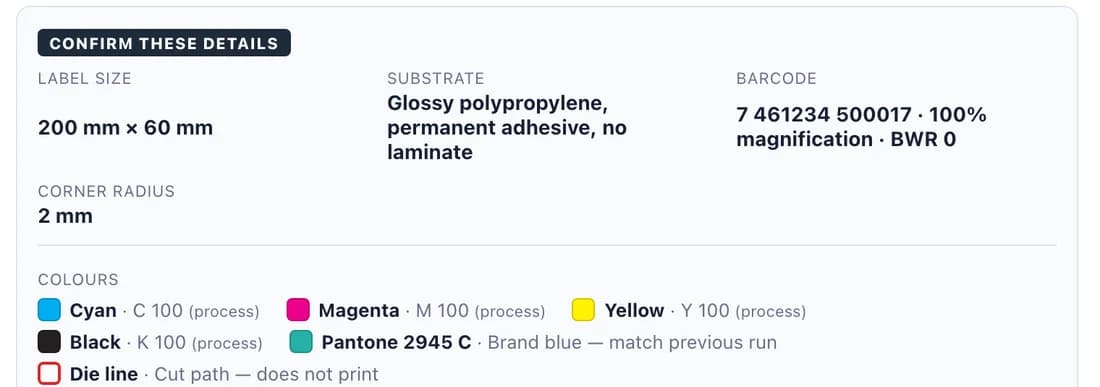 Confirm these details card from the customer approval sheet: label size, substrate, barcode with magnification and BWR, corner radius and the colour list